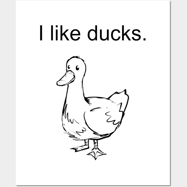 I like ducks Wall Art by barkalowtaraj